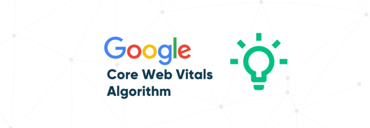 The Core Web Vitals Algorithm – Website Quality as One of the Ranking Factors