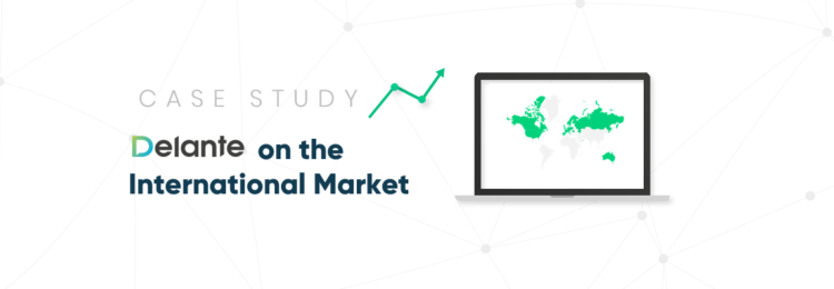 Delante’s Successes on The International Market. Case Study